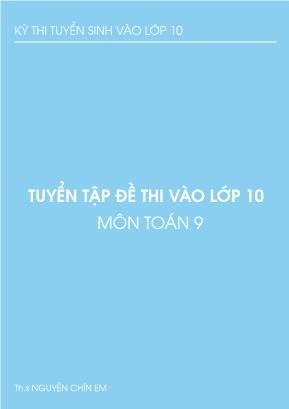Tuyển tập đề thi vào Lớp 10 - Môn Toán 9 - Nguyễn Chín Em